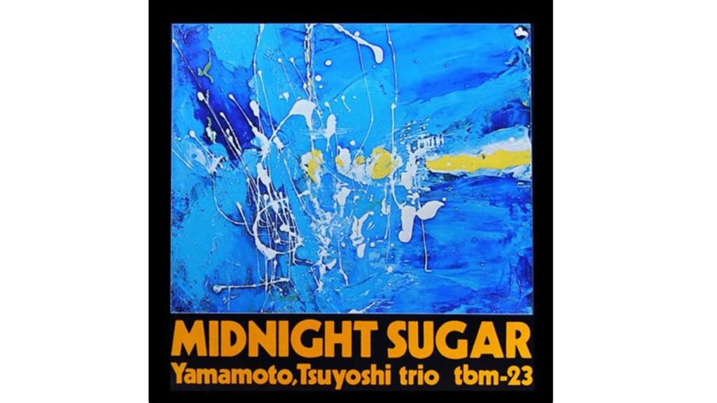 Tsuyoshi Yamamoto Trio – Midnight Sugar Albumcover